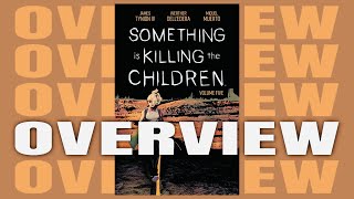 SOMETHING IS KILLING THE CHILDREN VOL 5 | James Tynion IV | Overview!