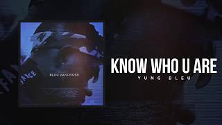 Yung Bleu &quot;Know Who U Are&quot; (Official Audio)