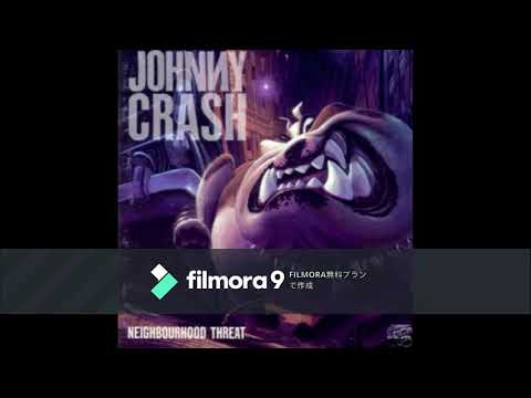Johnny Crash　　 Neighbourhood Threat