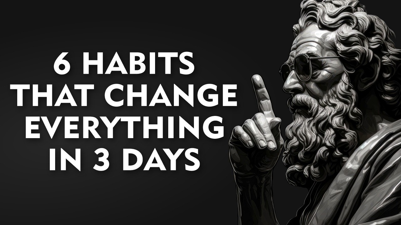 CHANGE your LIFE in 3 DAYS with These 6 HABITS | Stoicism