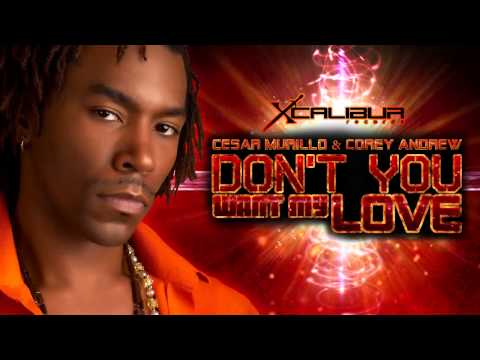 Don't You Want My Love - Cesar Murillo & Corey Andrew