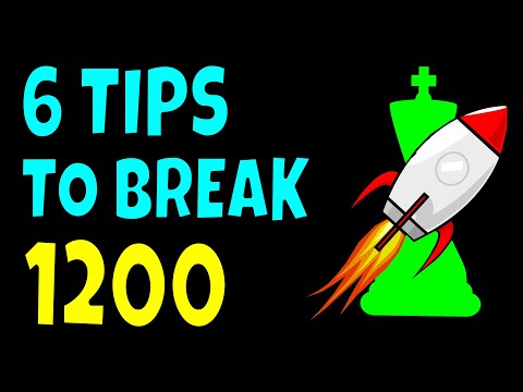 6 Things You Can Do To Break 1200 - Chess Tips, Strategy, Ideas - How To Get Better At Chess!