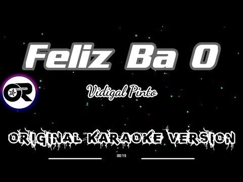 Karaoke Feliz Ba O - Vidigal Pinto | Music Tetun | Karaoke Terbaru | Feliz Ba O || Okto RataKay