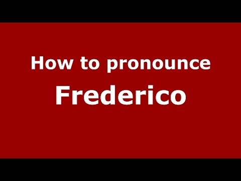 How to pronounce Frederico