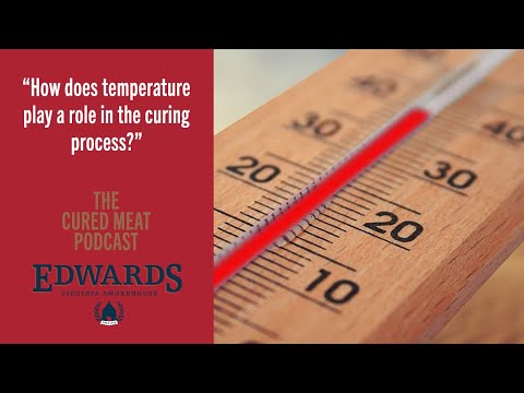 Cured Meat Podcast: How does temperature play a role in the curing process?