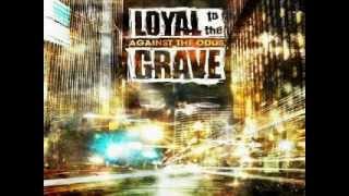 Loyal To The Grave - Never Take Us Down (feat. Carl of First Blood)