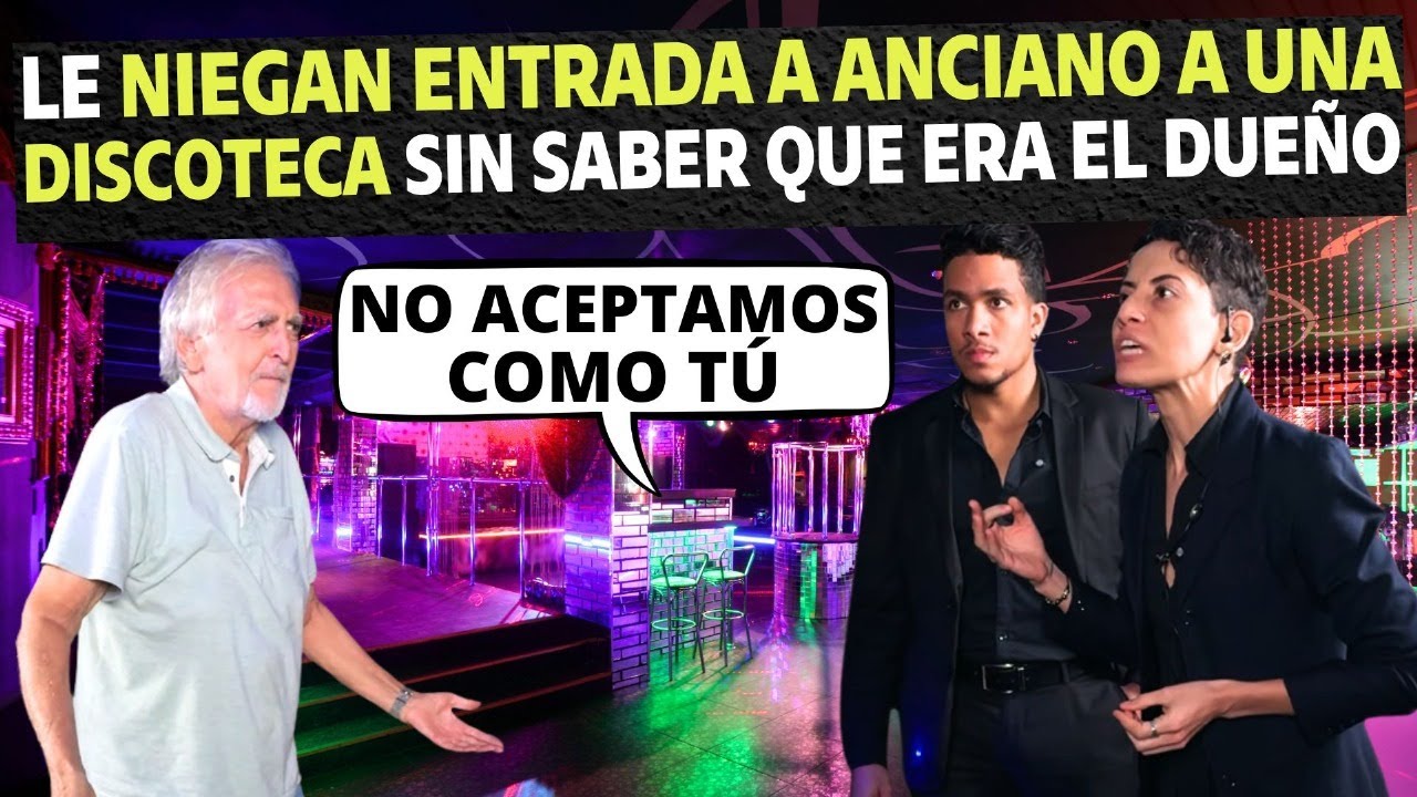 Le niegan la entrada a anciano a una discoteca sin saber que era el dueño.