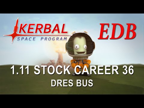 Kerbal Space Program 1.11 Stock Career 36 - Dres Bus