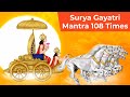 Surya Gayatri Mantra 108 Times | Ratha Saptami Puja Mantra