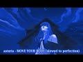 Asteria MOVE YOUR BODY Slowed To Perfection