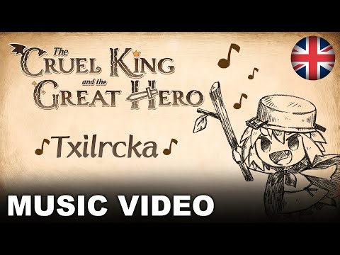 The Cruel King and the Great Hero (Nintendo Switch, PS4) - "Txilrcka" Music Video