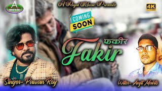 FAKIR .. COMING SOON..PAWAN ROY 🎸.ANJIT MAHTO.
