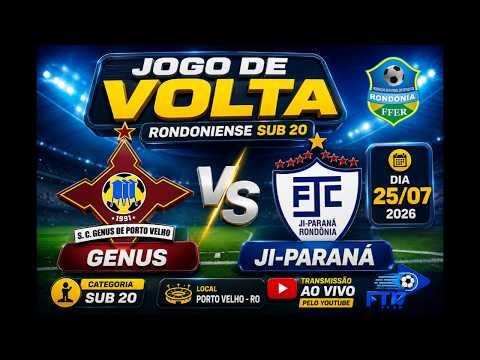 AO VIVO| RONDONIENSE SUB 20 2026| GENUS X JI-PARANÁ| 25/07/2026