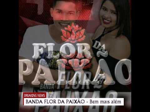 BANDA FLOR DA PAIXÃO - Bem mais além