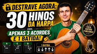 DESTRAVE AGORA: 30 Hinos da Harpa com Apenas 3 Acordes e 1 Batida! 🎸