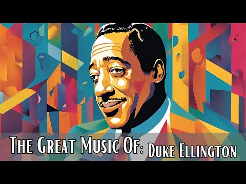 Thumbnail for The Great Music Of: Duke Ellington [Jazz Greats, Jazz Classics, Take the "A" Train, Vintage Jazz] by duke ellington s, Duke Ellington, Ween, Composer, duke ellington re