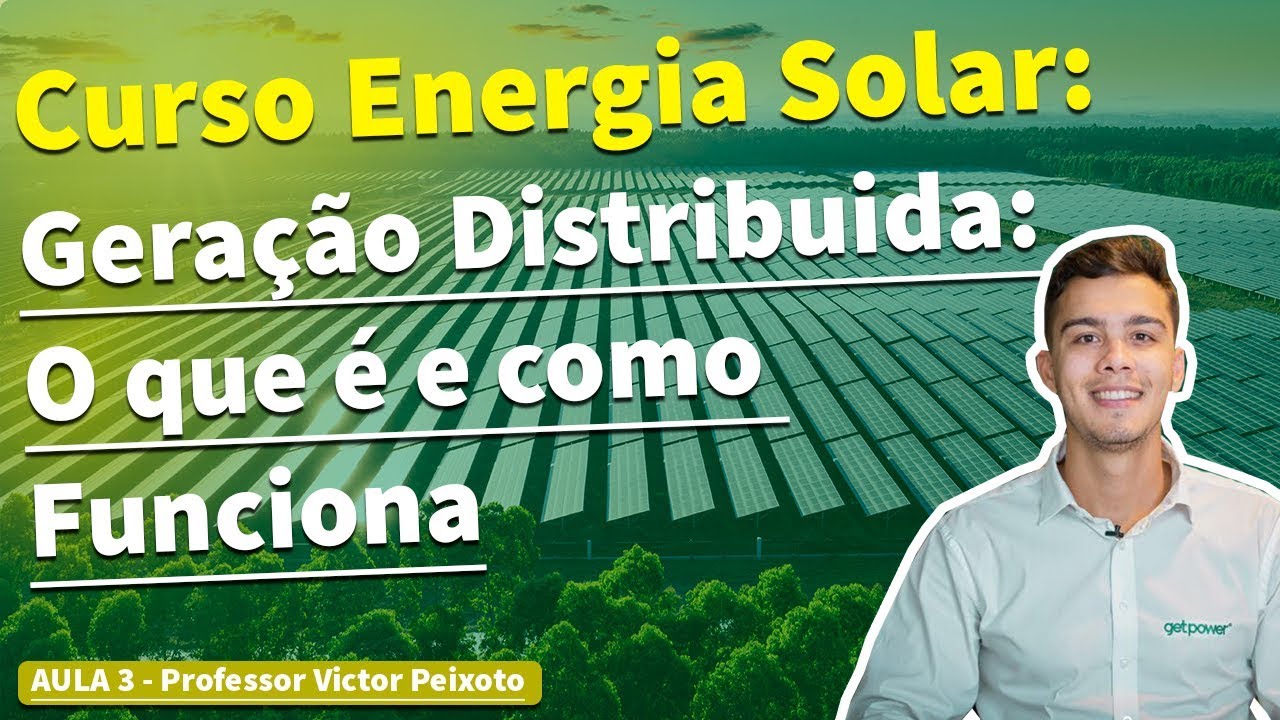 Geração Distribuída: O que é e como funciona | Aula 3 | Academia do Sol