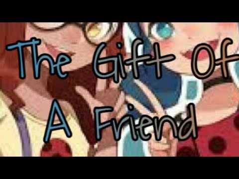The Gift Of A Friend | Miraculous AMV
