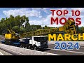 TOP 10 ETS2 MODS - MARCH 2024