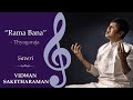 Rama Bana | Raga Saveri | Thyagaraja | Saketharaman