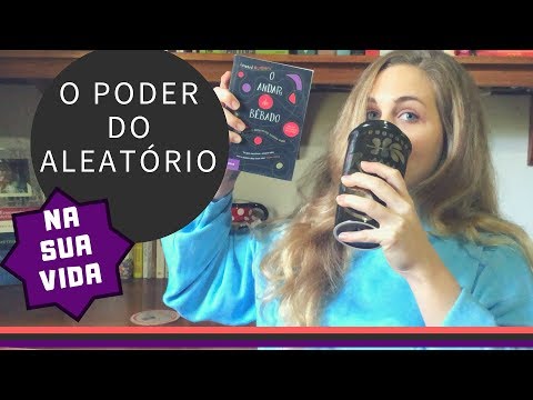 Como O Acaso Impacta Nossas Vidas - O Andar Do Bêbado