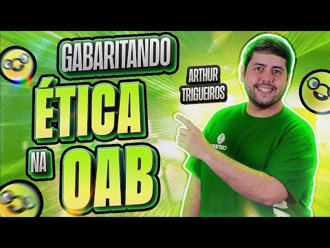 Como gabaritar a prova de ÉTICA da OAB XXXIV?