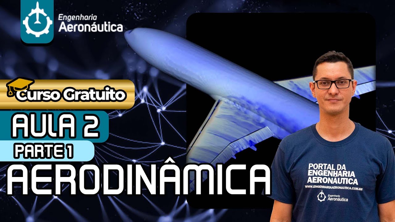 [CURSO GRATUITO] Aerodinâmica - Aula 2 | Parte 1