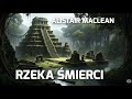 Alistair MacLean RZEKA ŚMIERCI (całość)