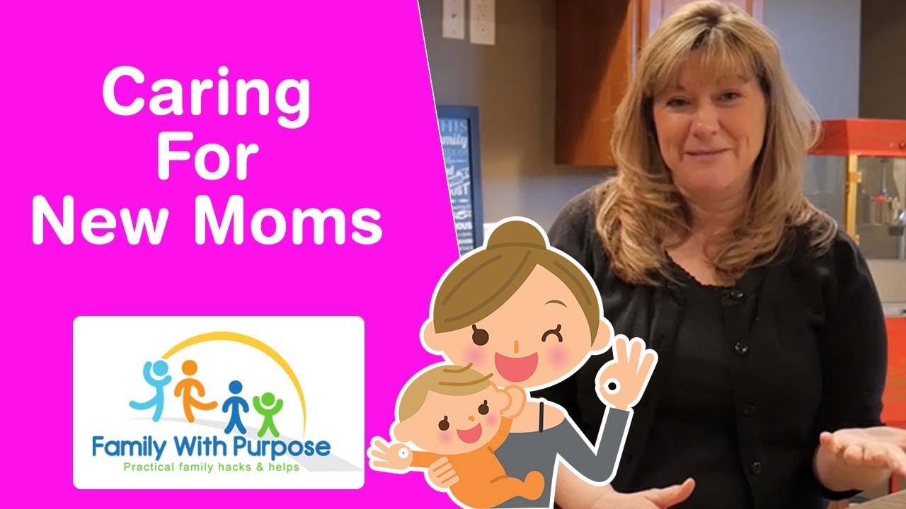 7 Ways to Serve and Care For New Moms - Mom tips and tricks