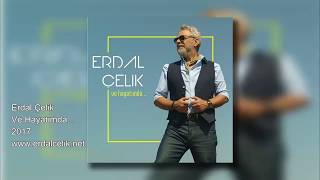 Erdal Çelik - Ve Hayatımda 2017