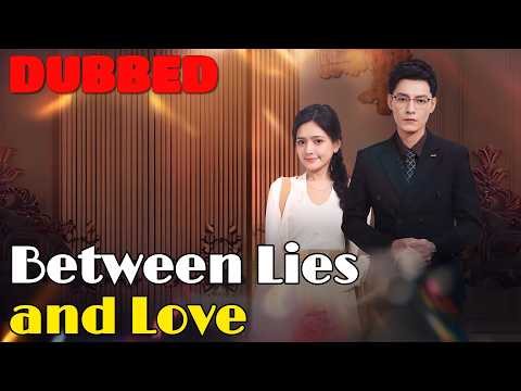 🆕Between Lies and Love(DUBBED) #drama #romantic #englishdrama #dubbed