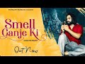 Smell Ganje Ki Official Video Singar PS Polist Bhole Baba New Song 2023