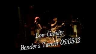 Low Gravity 05/05/12 Bender's Tavern