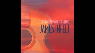 The Space Between Silence   James Infelt
