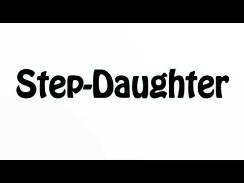 Learn How To Pronounce Step Daughter