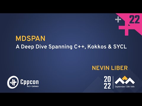 MDSPAN - A Deep Dive Spanning C++, Kokkos & SYCL - Nevin Liber - CppCon 2022