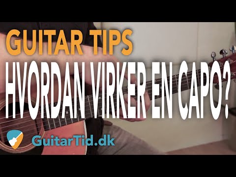 Hvad er en Capo og hvordan bruger man den?