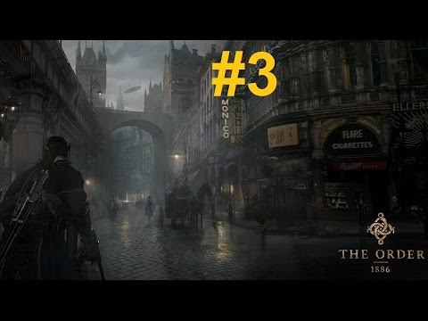 Blind Playthrough The Order 1886 #3 - A conspiracy is afoot