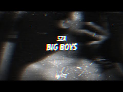 Sza - Big Boy (Lyrics) | tik tok remix