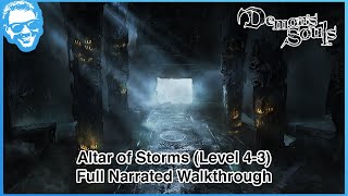Altar of Storms (Level 4-3) - Full Narrated Walkthrough - Demon&#39;s Souls Remake [4k HDR]