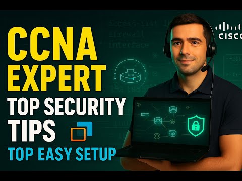 CCNA Expert with 10 Years Experience Shares Top Network Security Configuration Tips