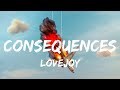 Consequences ▪︎Lovejoy (Lyrics)