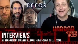 Interview with Saman Kesh, Jeff Desom and Dugan O'Neal of DOORS (2021) video