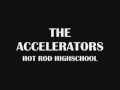 The Accelerators- Hot Rod HighSchool