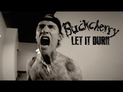 Buckcherry - "Let It Burn" [Official Video]