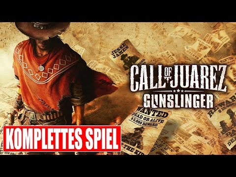 CALL OF JUAREZ GUNSLINGER Gameplay German Part 1 FULL GAME Walkthrough Deutsch ohne Kommentar