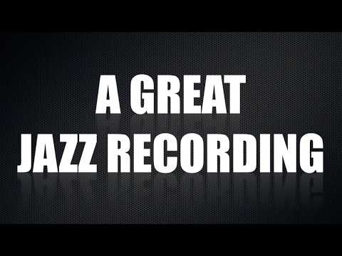 How To Produce A Great Jazz Recording