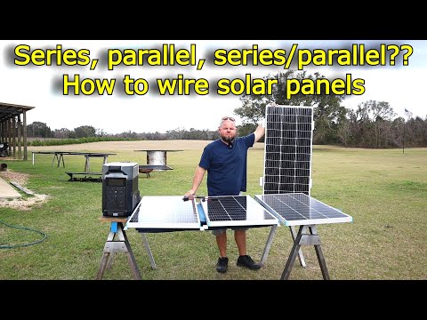 How to wire solar panels! Series, parallel, series/parallel explanations. #720