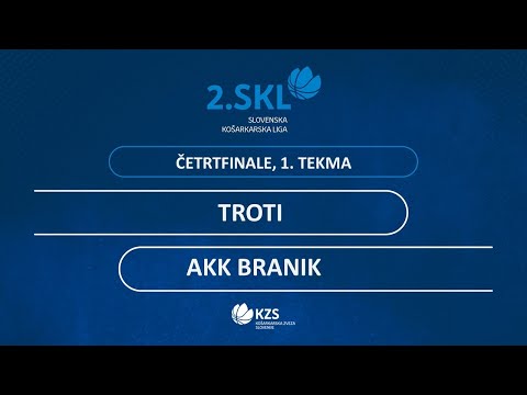 Troti : AKK Branik - četrtfinale, 1. tekma - 2. SKL za moške - Sezona 2020/21