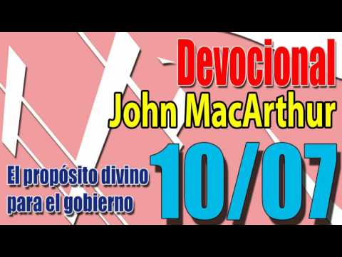 Devocional John MacArthur 10/07 - El propósito divino para el gobierno
